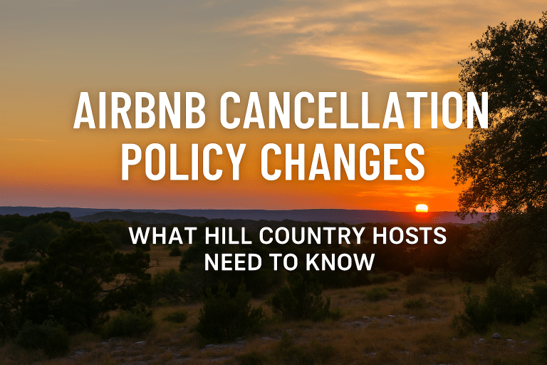 Airbnb Policy Changes – What Hill Country Hosts Need to Know